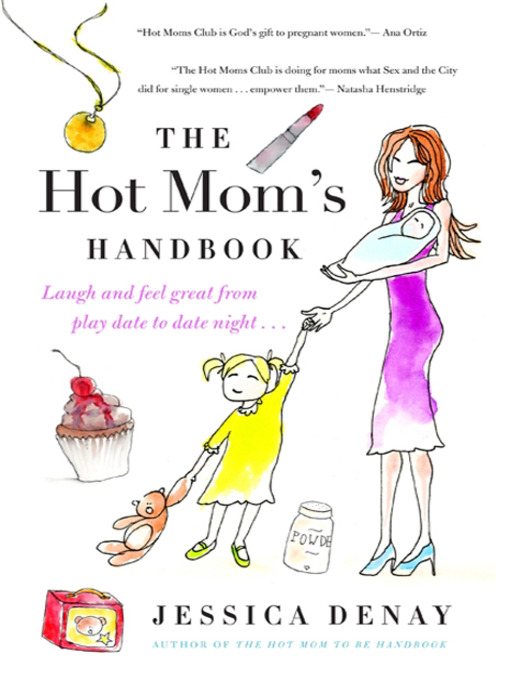 Title details for The Hot Mom's Handbook by Jessica Denay - Available